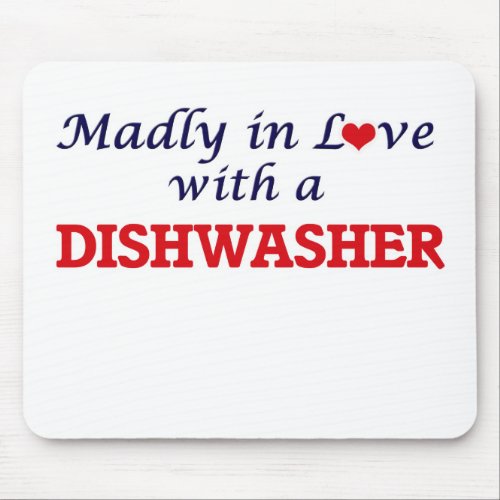 Madly in love with a Dishwasher Mouse Pad