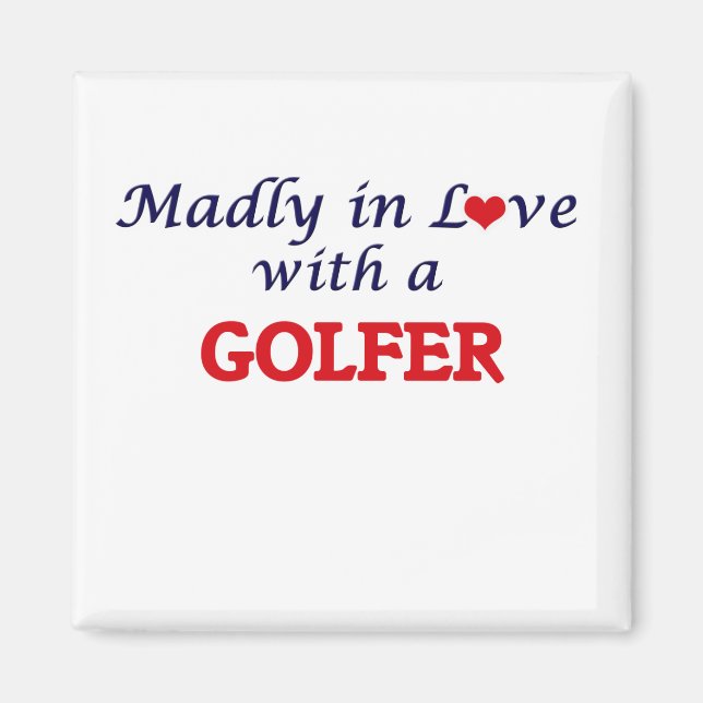 Madly in love with a Golfer Magnet (Front)