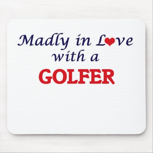 Madly in love with a Golfer Mouse Pad
