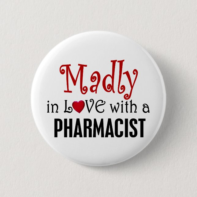 Madly In Love With A Pharmacist Pinback Button (Front)