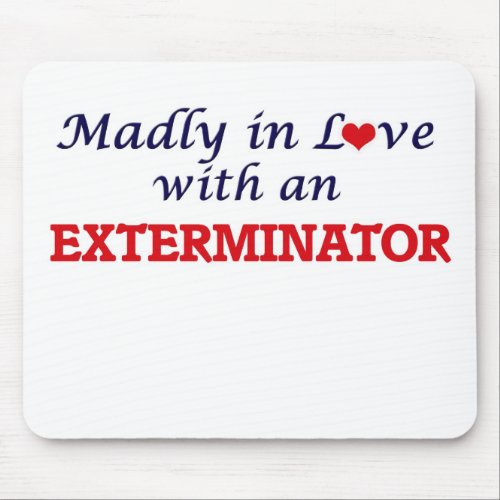 Madly in love with an Exterminator Mouse Pad