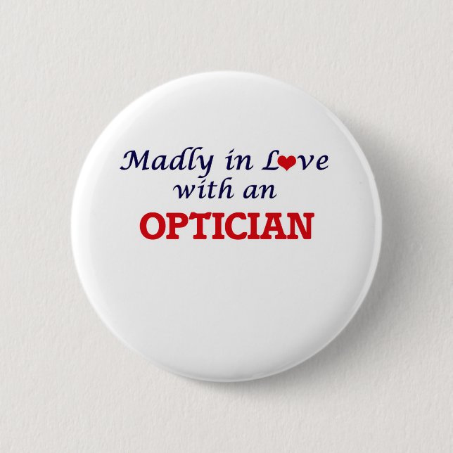 Madly in love with an Optician Button (Front)