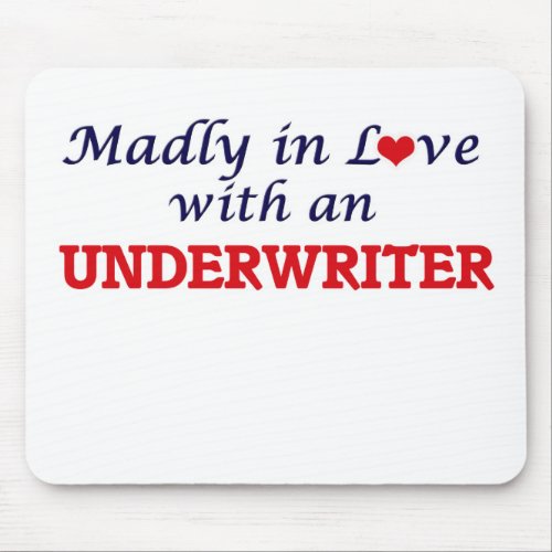 Madly in love with an Underwriter Mouse Pad