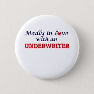 Madly in love with an Underwriter Pinback Button