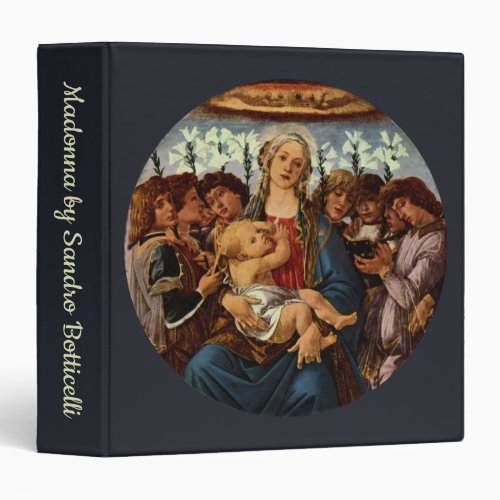 Madonna and Child with Eight Angels by Botticelli 3 Ring Binder