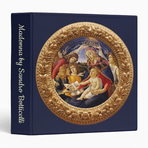 Madonna of the Magnificat by Sandro Botticelli 3 Ring Binder