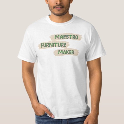 Maestro Furniture Maker Master Crafstman T_Shirt