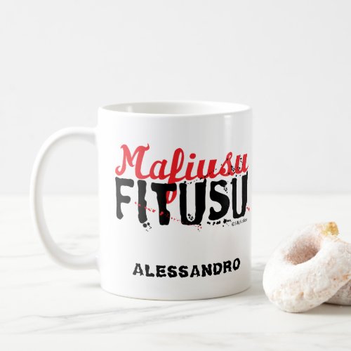 Mafiusu Fitusu Funny Sicilian Saying Coffee Mug