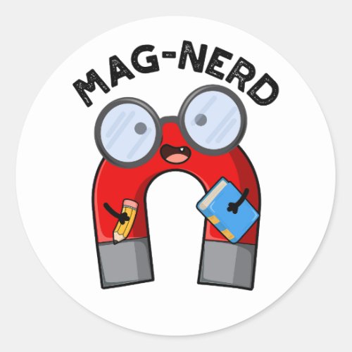 Mag_nerd Funny Nerd Magnet Pun  Classic Round Sticker