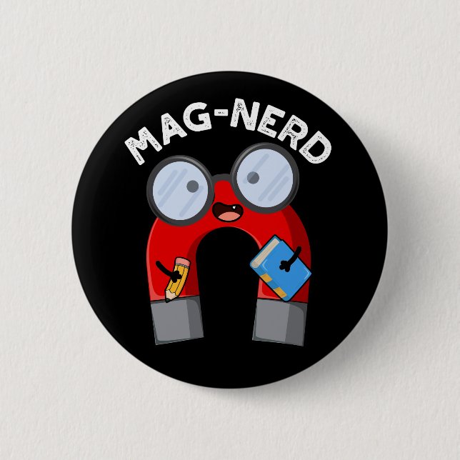 Mag-nerd Funny Nerd Magnet Pun Dark BG Button (Front)