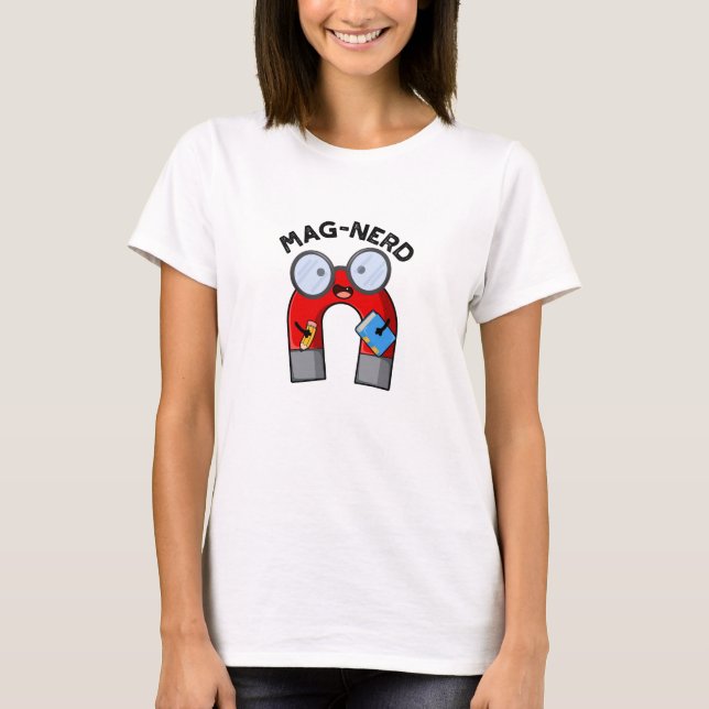 Mag-nerd Funny Nerd Magnet Pun  T-Shirt (Front)