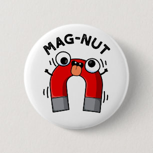 Mag-nut Funny Magnet Pun  Button