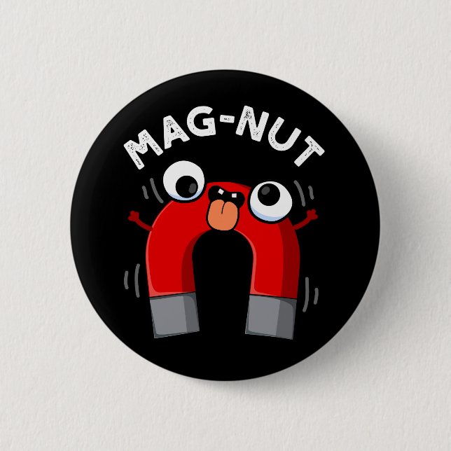 Mag-nut Funny Magnet Pun Dark BG Button (Front)