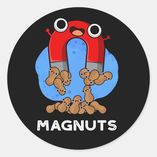 Mag-nuts Funny Magnet Pun Dark BG Classic Round Sticker (Front)