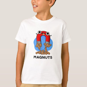 Mag-nuts Funny Magnet Pun T-Shirt