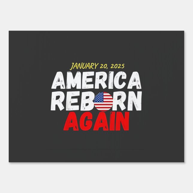 Maga American Reborn Again Trump Inauguration  Sign (Front)