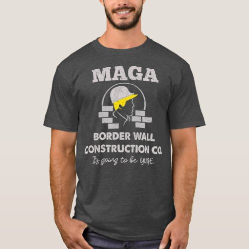 MAGA Border Wall Construction Co Patriotic Pro T_Shirt