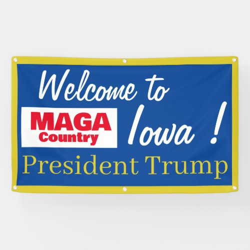 MAGA Country Welcome to Iowa Mr President  Banner