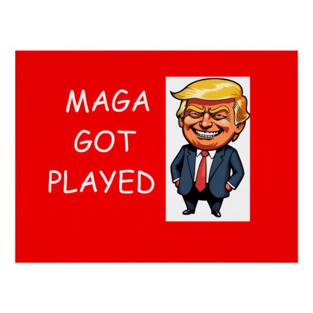 MAGA got played Poster (Front)