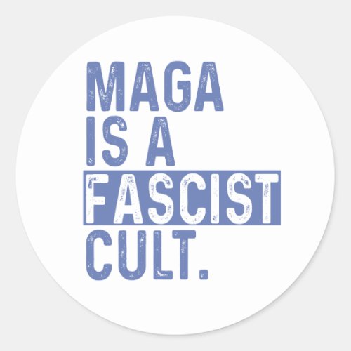 MAGA is a Fascist Cult Classic Round Sticker