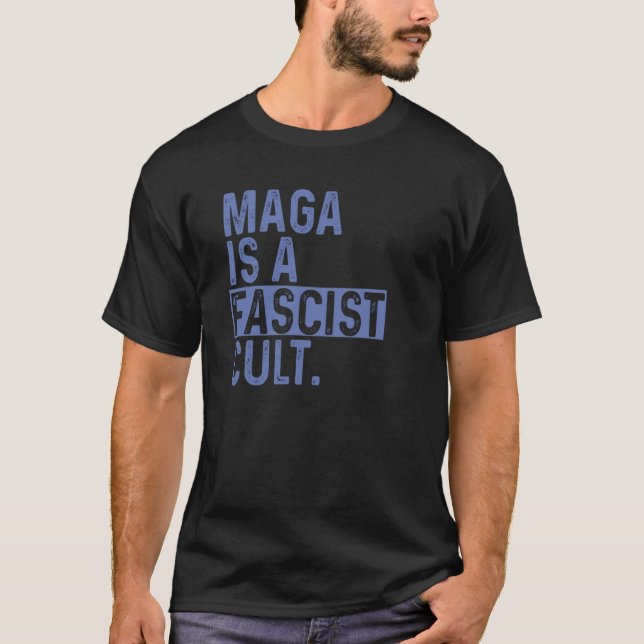 MAGA is a Fascist Cult  T-Shirt (Front)