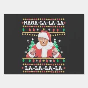 Maga La La La Trump Christmas Inauguration 47th Sign