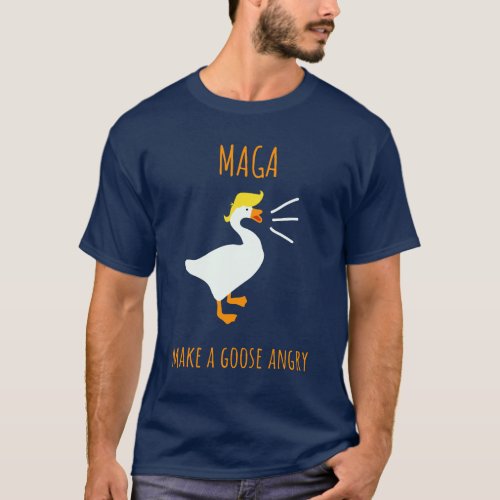 MAGA _ Make a Goose Angry T_Shirt