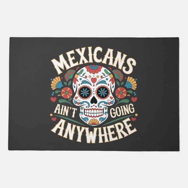MAGA Mexicans Ain't Going Anywhere Sugar Skull  Doormat (Front)