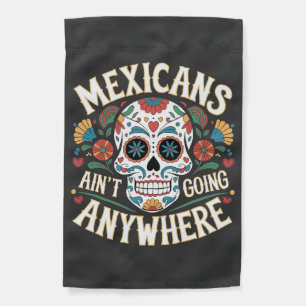 MAGA Mexicans Ain't Going Anywhere Sugar Skull Garden Flag
