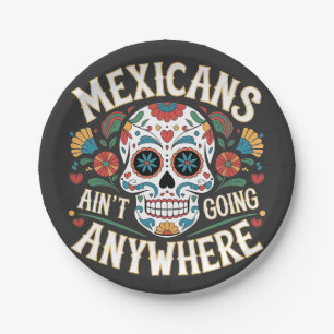 MAGA Mexicans Ain't Going Anywhere Sugar Skull  Paper Plates