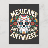 MAGA Mexicans Ain't Going Anywhere Sugar Skull 