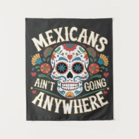 MAGA Mexicans Ain't Going Anywhere Sugar Skull