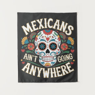 MAGA Mexicans Ain't Going Anywhere Sugar Skull Tapestry