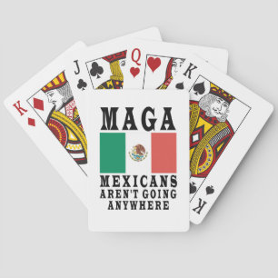 MAGA Mexicans Aren't Going Anywhere Mexico Mexican Poker Cards