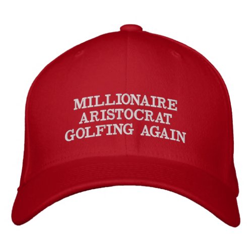 MAGA _ Millionaire Aristocrat Golfing Again Embroidered Baseball Cap