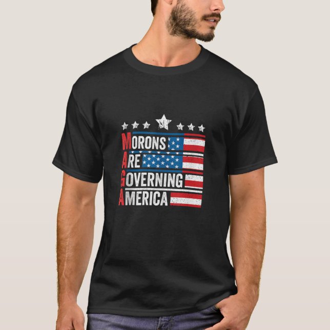 MAGA Morons Are Governing America USA Flag Funny 4 T-Shirt (Front)