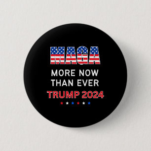 Maga Now Than Ever Trump For President 2024 Button