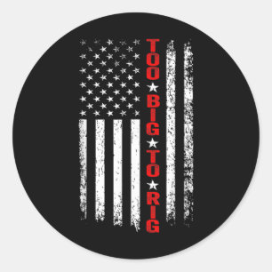 Maga President Ever 2024. Maga Too Big To Rig 2024 Classic Round Sticker