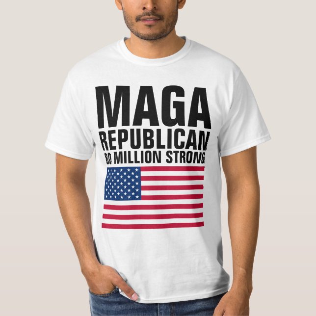 MAGA REPUBLICAN TRUMP 80 MILLION STRONG T-Shirt (Front)