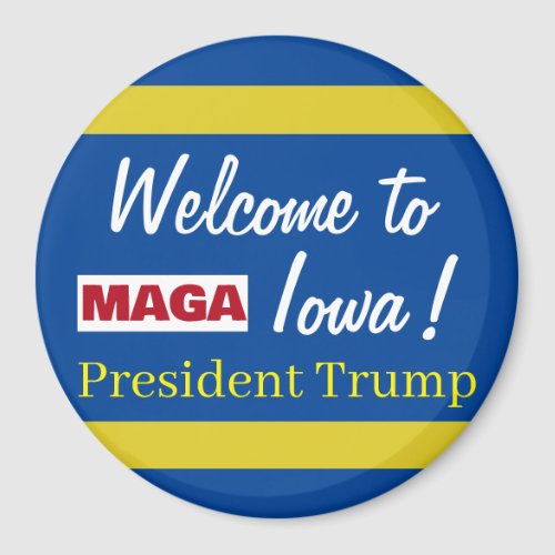 MAGA Welcome to Iowa President Trump Rally  Magnet