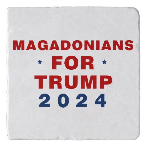 Magadonians For Trump 2024 Red Blue  Trivet