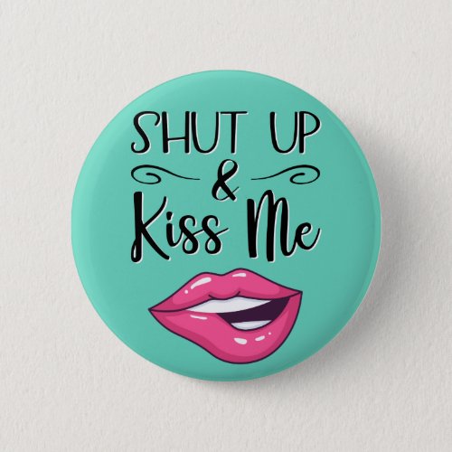 Magenta cartoon lips Shut up  kiss me aquamarine Button