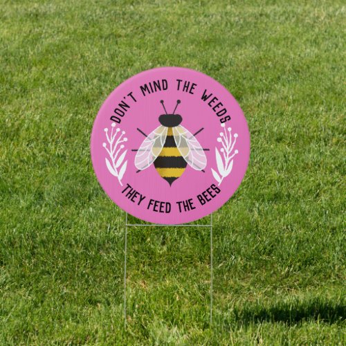 Magenta Pink Illustrated Weeds Feed the Bees Sign