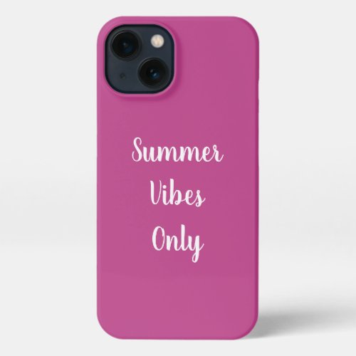 Magenta Pink  White Summer Vibes Only Typography iPhone 13 Case