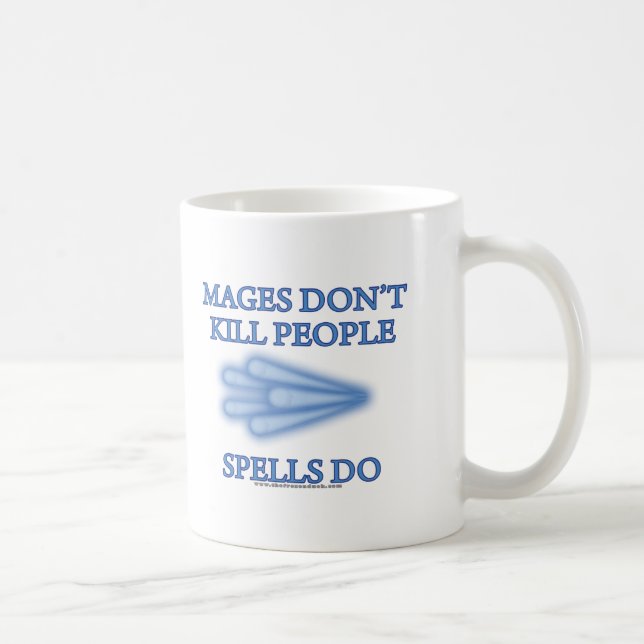 Mages Don't Kill People... Coffee Mug (Right)