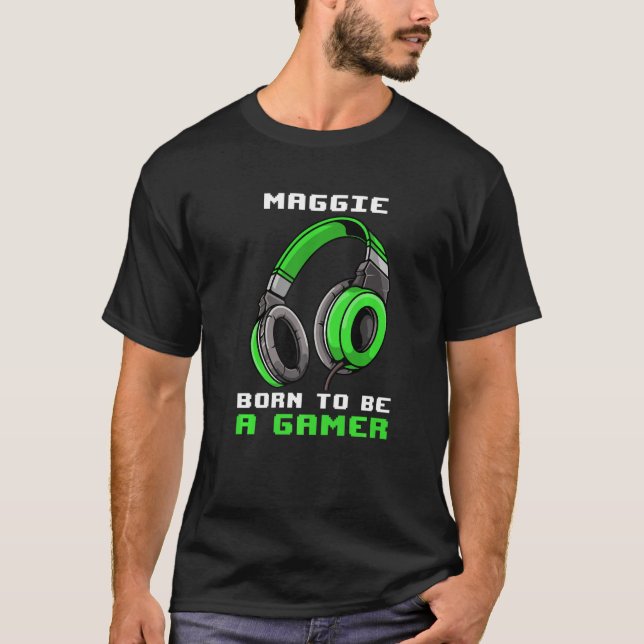 Maggie  Born To Be A Gamer  Personalized T-Shirt (Front)