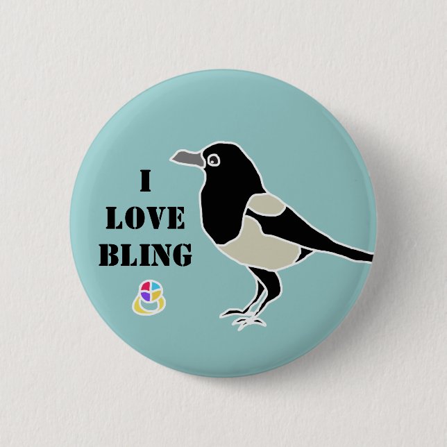 Maggie the magpie/I love bling Button (Front)