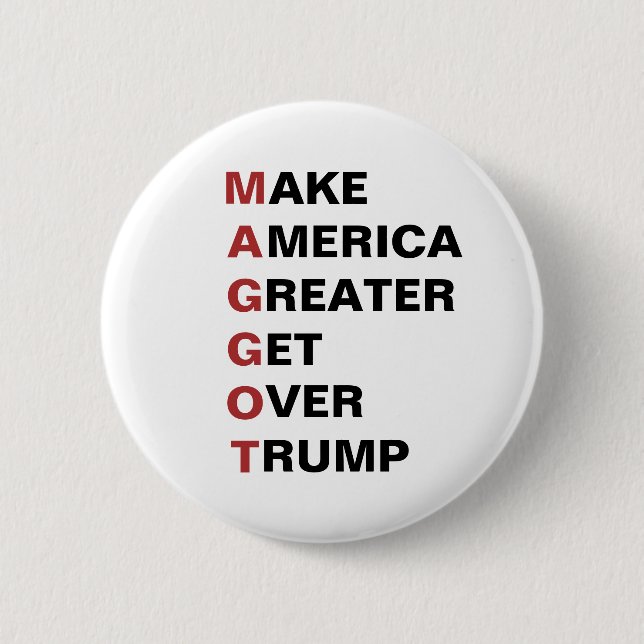 Maggot Trump Get Over Trump 2024 Button (Front)