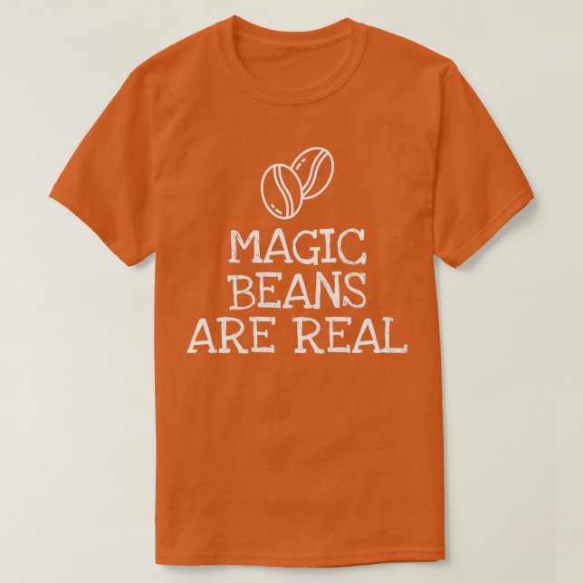 Magic Beans Are Real 2 T-Shirt (Design Front)