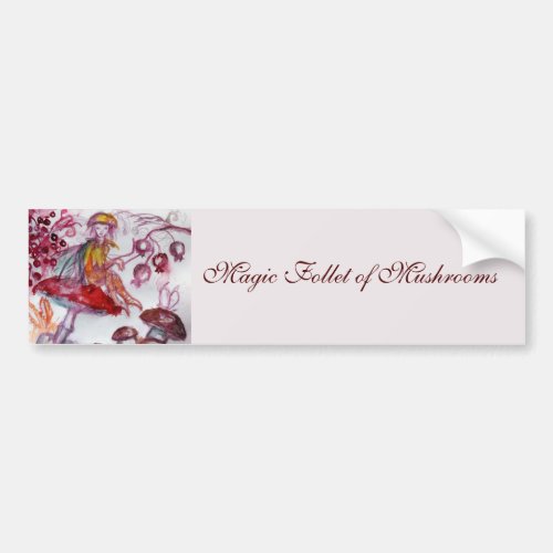 MAGIC FOLLET OF MUSHROOMS Red White Floral Fantasy Bumper Sticker